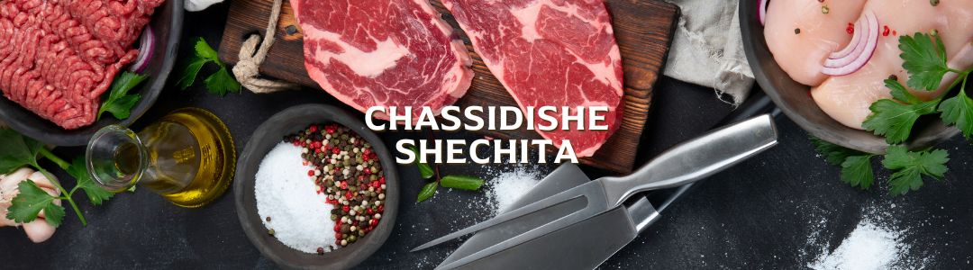 Chassidishe Shechita - Kosher Meat 