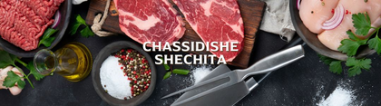 Chassidishe Shechita - Kosher Meat 